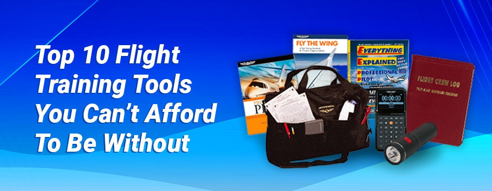 Top 10 Flight Training Tools You Can’t Afford to Be Without