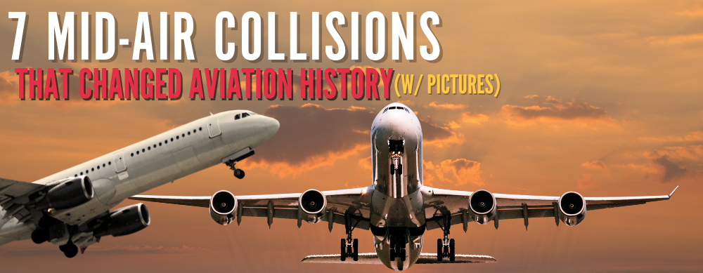 7 Mid-Air Collisions That Changed Aviation History (w/ Pictures)