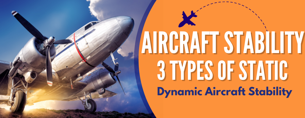 Aircraft Stability: 3 Types of Static + Dynamic Aircraft Stability