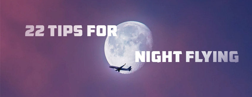 Night Flying: 22 Tips You Need to Know for Flying at Night