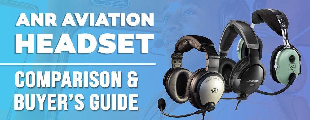 ANR Aviation Headset Comparison & Buyer’s Guide (2025 Edition)