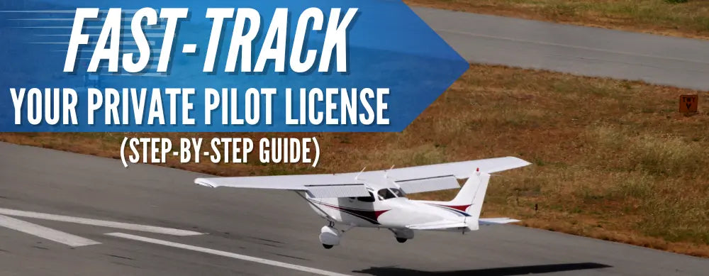 Fast-Track Your Private Pilot License (Step-by-Step Guide)