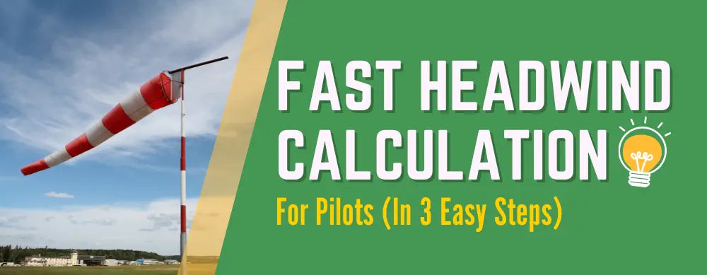 Fast Headwind Calculation For Pilots (In 3 Easy Steps)