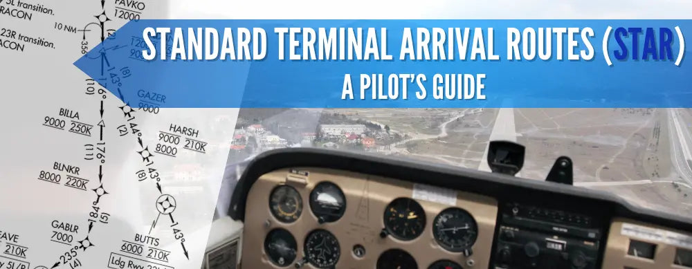 Standard Terminal Arrival Routes (STAR): A Pilot’s Guide