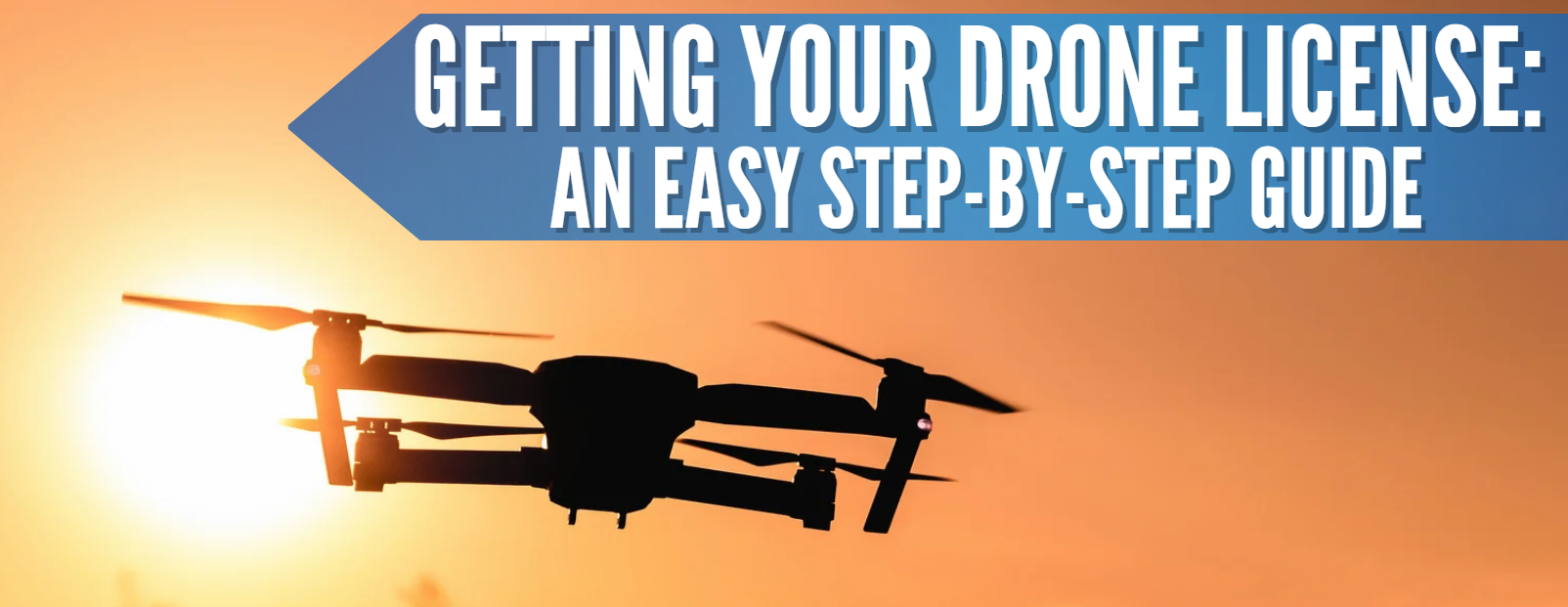 Getting Your Drone License: An Easy Step-by-Step Guide