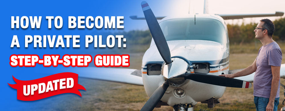 How to Become a Private Pilot: Step-By-Step Guide (Updated 2025)