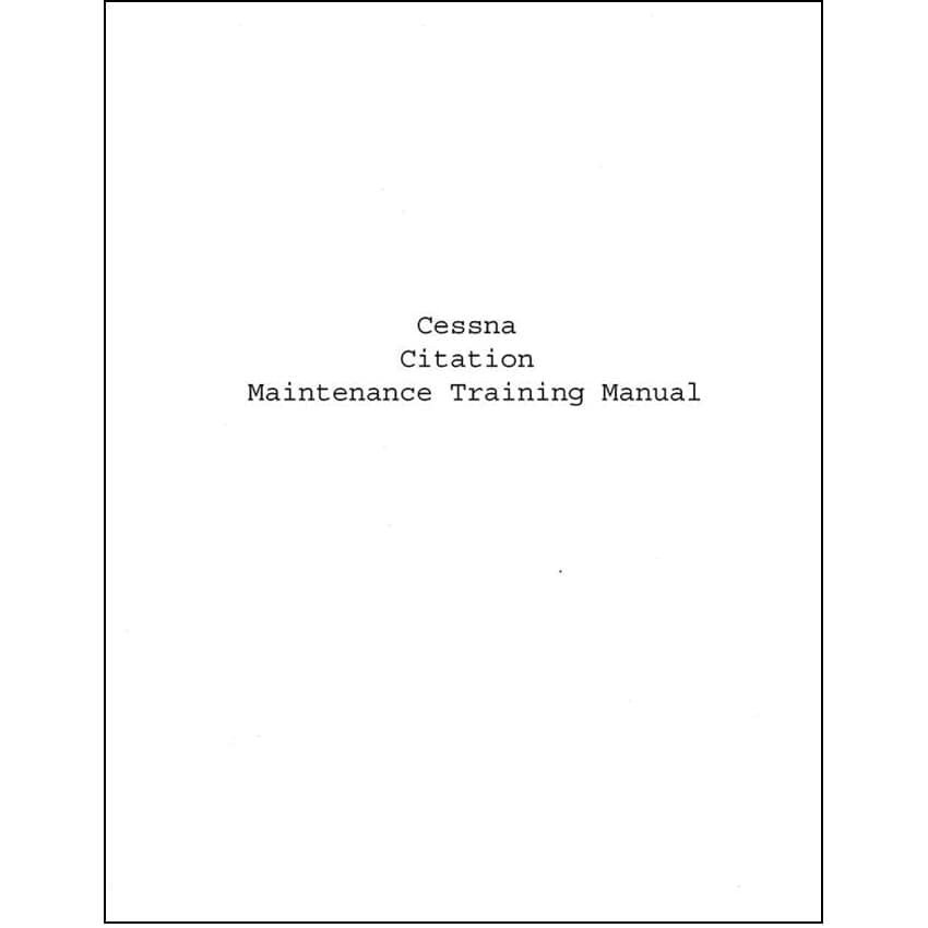 Essco Aircraft Aircraft Manual Cessna Citation Maintenance Training Manual