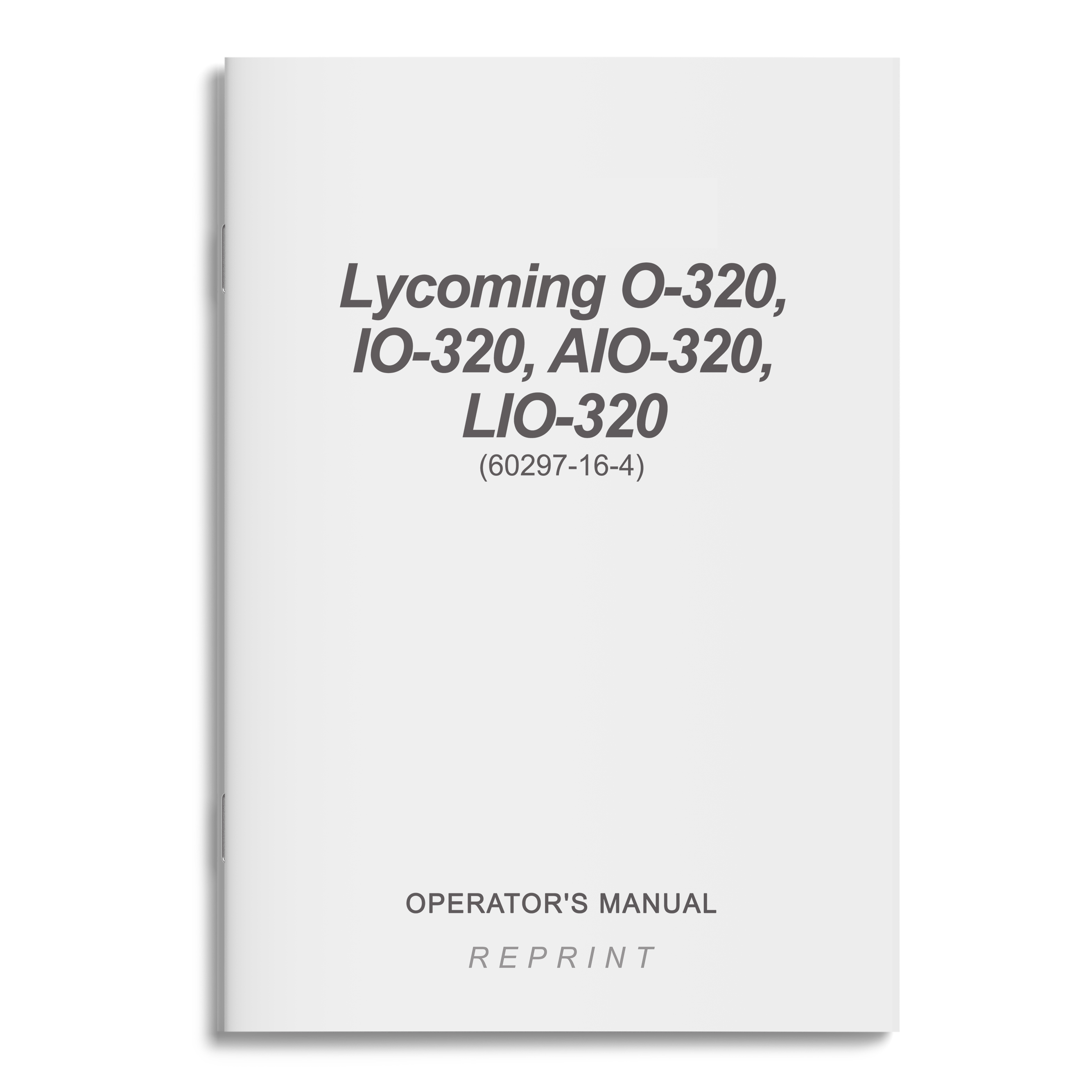 Essco Aircraft Aircraft Manual Lycoming O-320, IO-320, AIO-320, LIO-320 Operator's Manual (60297-16-4)