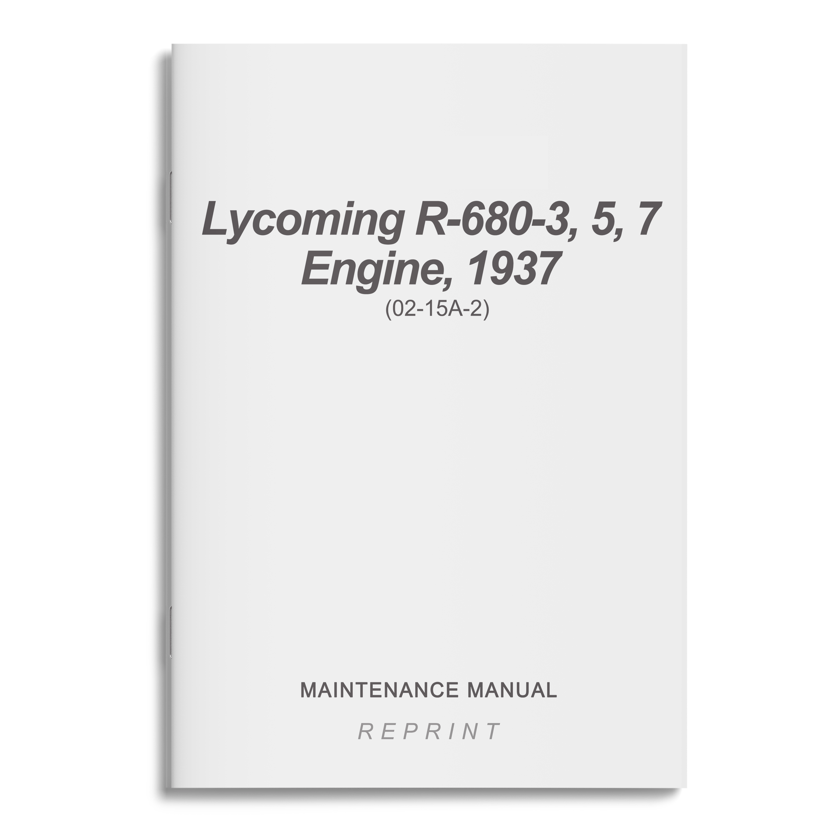 Essco Aircraft Aircraft Manual Lycoming R-680-3,5,7 Engine, 1937 Maintenance Manual (02-15A-2)