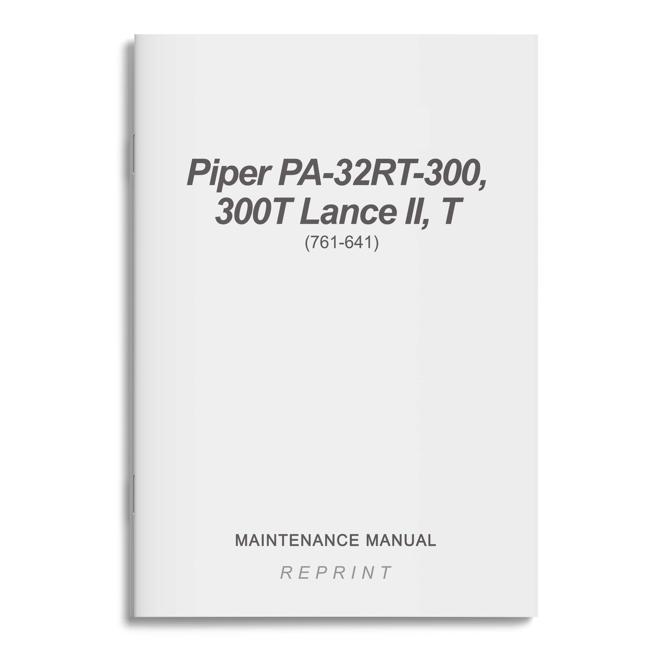 Essco Aircraft Aircraft Manual Piper PA-32RT-300, 300T Lance II, T Maintenance Manual (761-641)