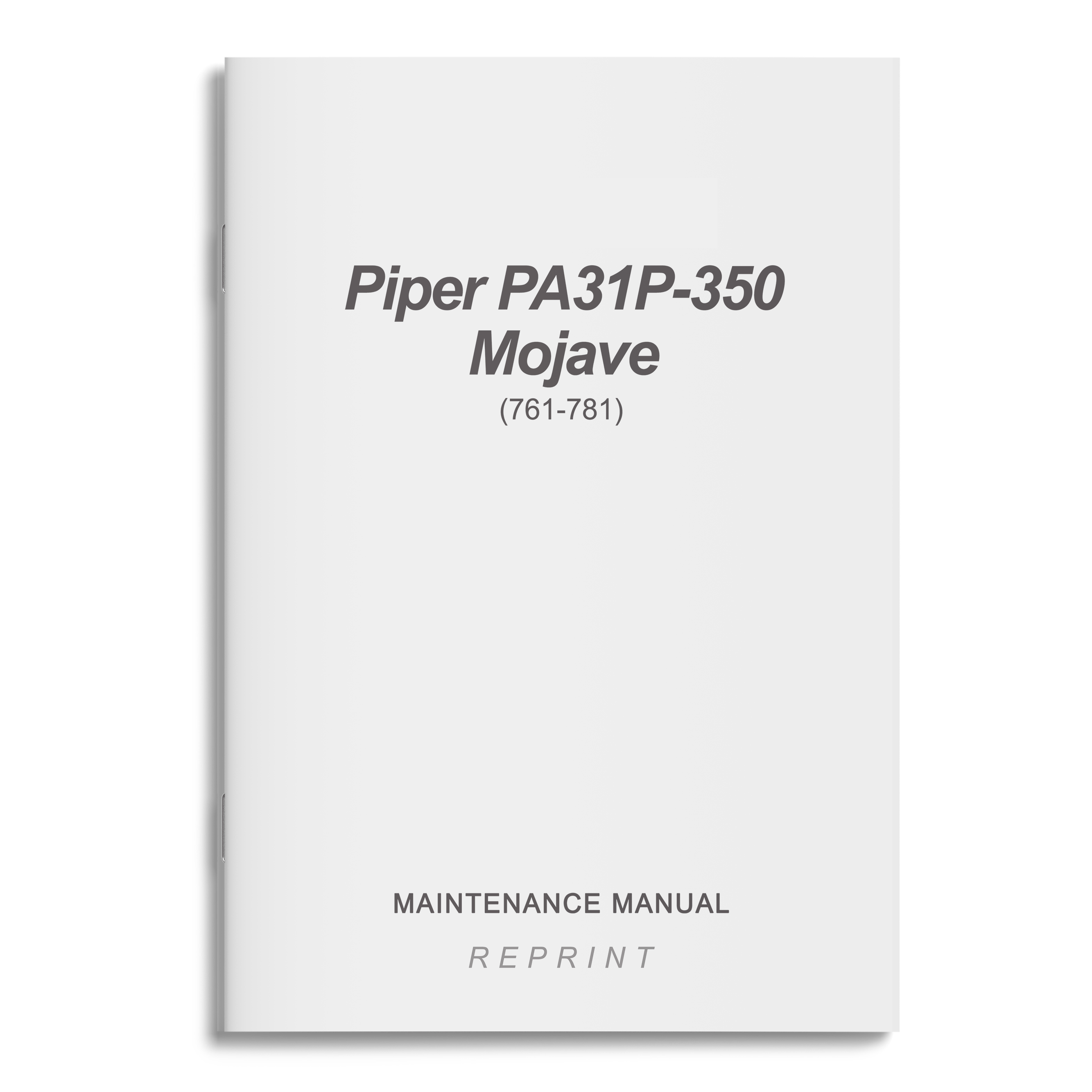 Essco Aircraft Aircraft Manual Piper PA31P-350 Mojave Maintenance Manual (761-781)