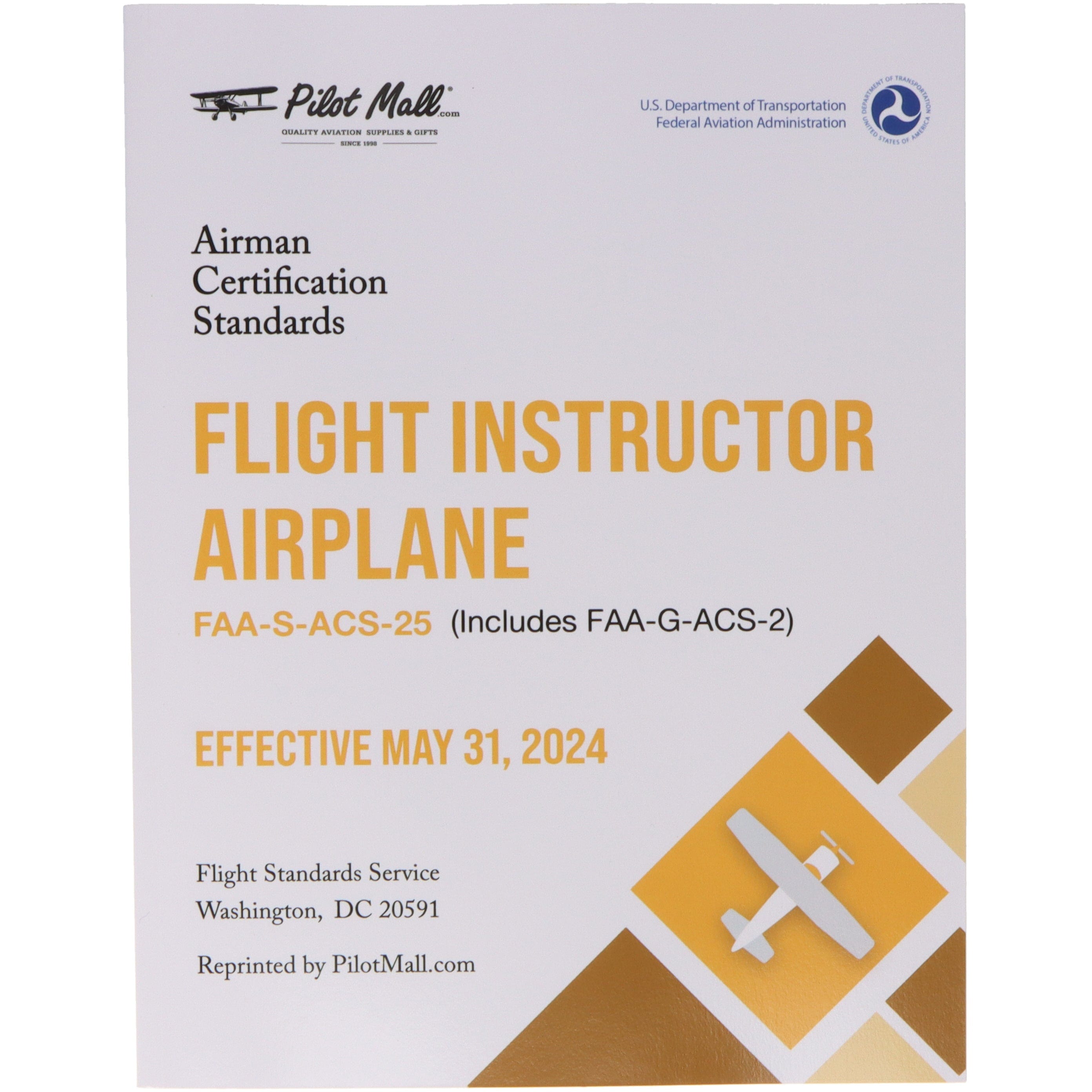 PilotMall.com Certified Flight Instructor Airman Certification Standards - Flight Instructor Airplane: FAA-S-ACS-25 (Includes FAA-G-ACS-2)