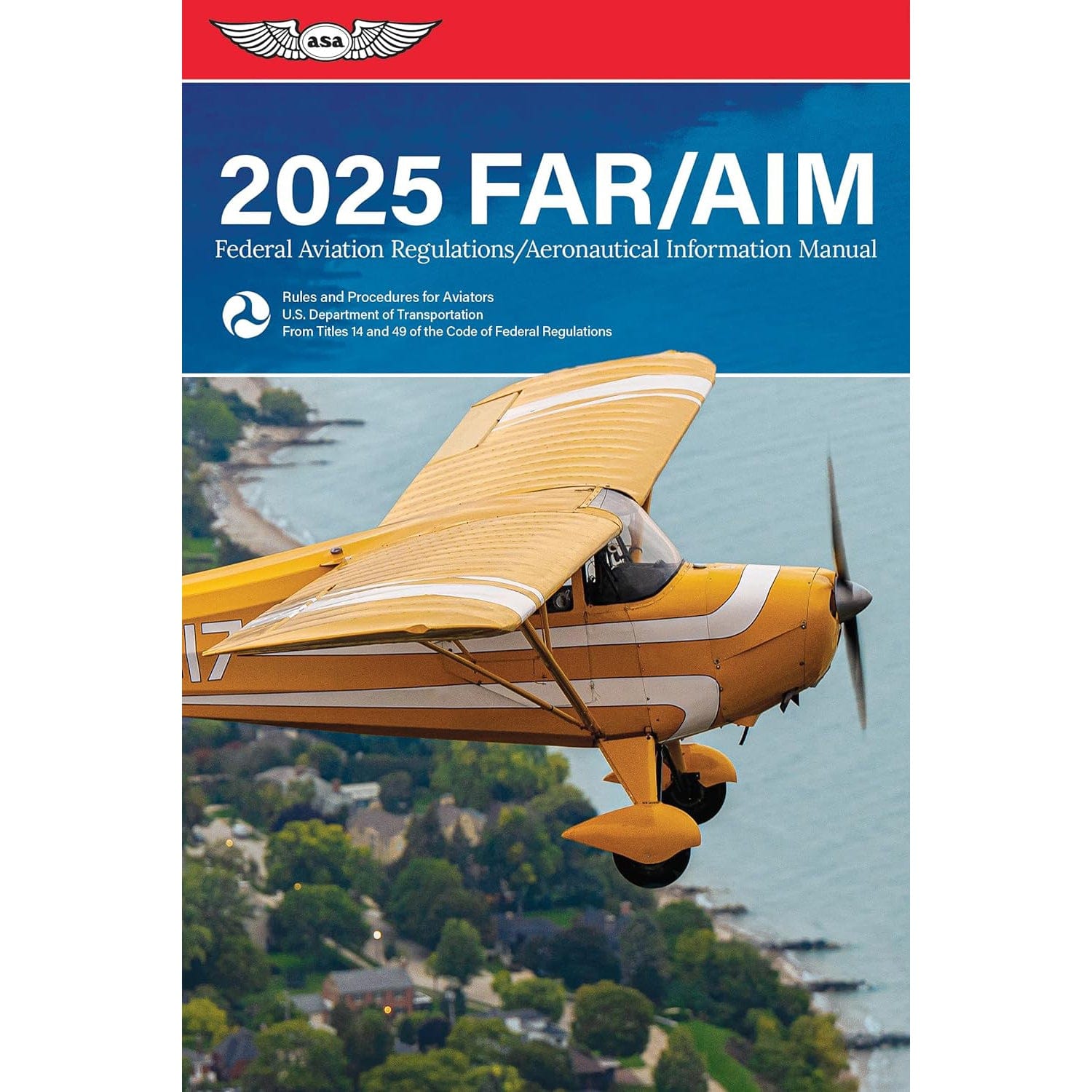 ASA Federal Aviation Regulations ASA 2025 2025 FAR/AIM (Federal Aviation Regulations/Aeronautical Information Manual) Print Book