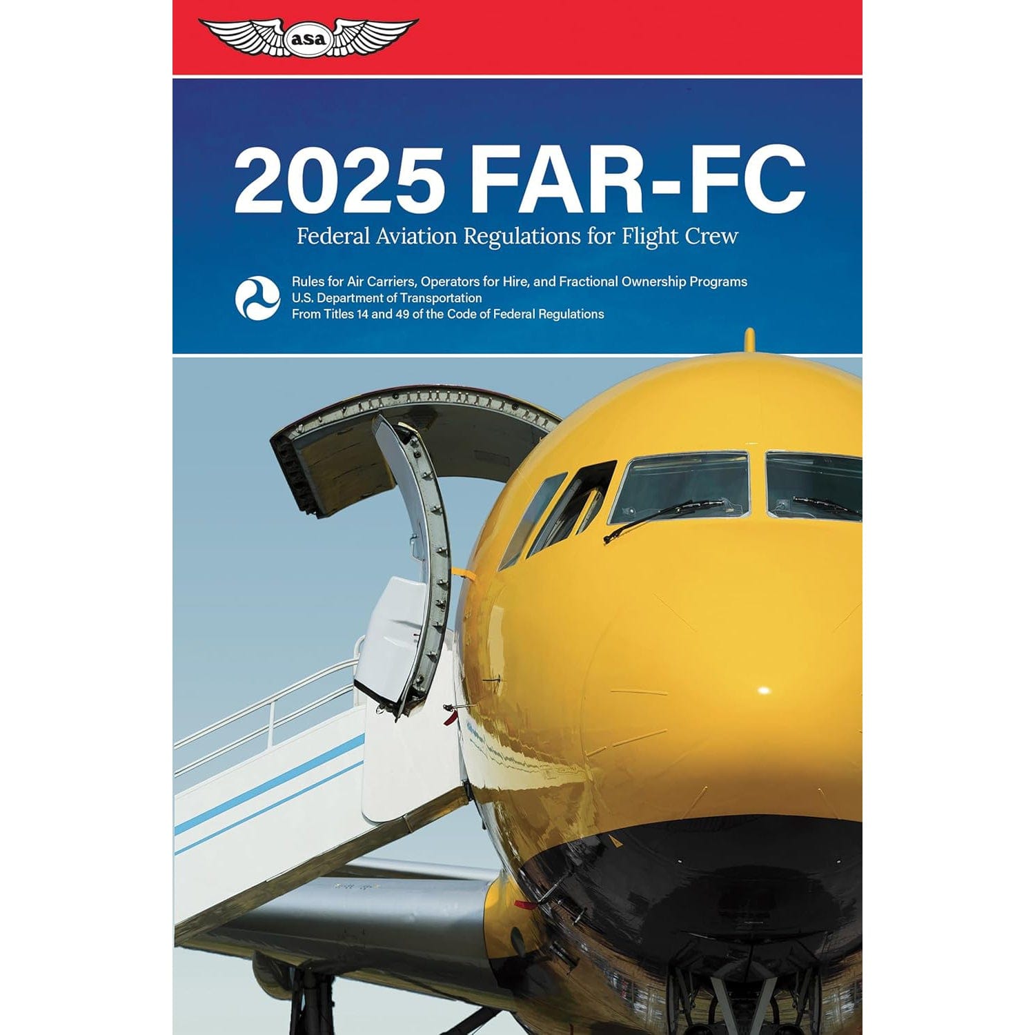 ASA Federal Aviation Regulations ASA 2025 FAR-FC (Federal Aviation Regulations for Flight Crew Book)