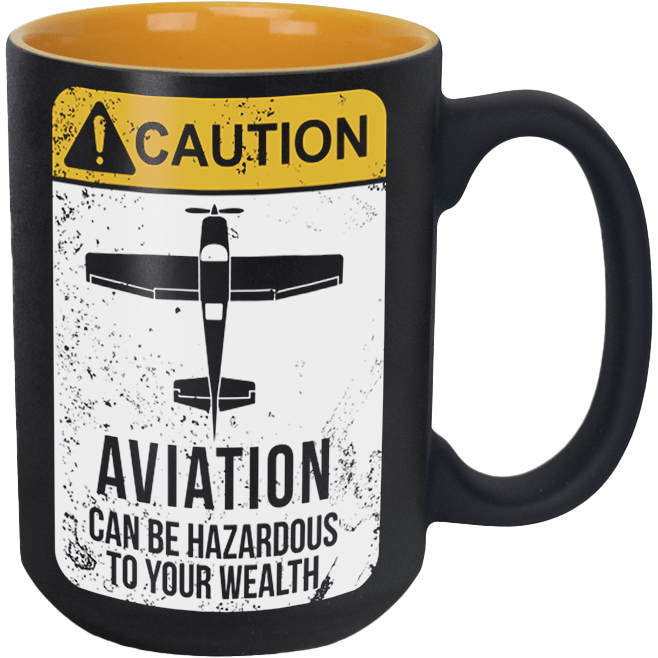 Pilot Toys Kitchen & Barware Caution - Aviation Can Be Hazardous To Your Wealth Mug by Pilot Toys