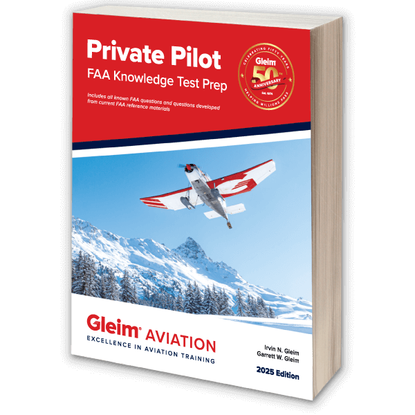 Gleim Private Pilot Gleim 2025 Private Pilot FAA Knowledge Test