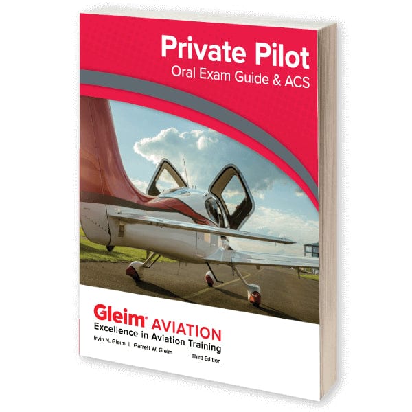 Gleim Private Pilot Gleim Private Pilot Oral Exam Guide & ACS - Third Edition