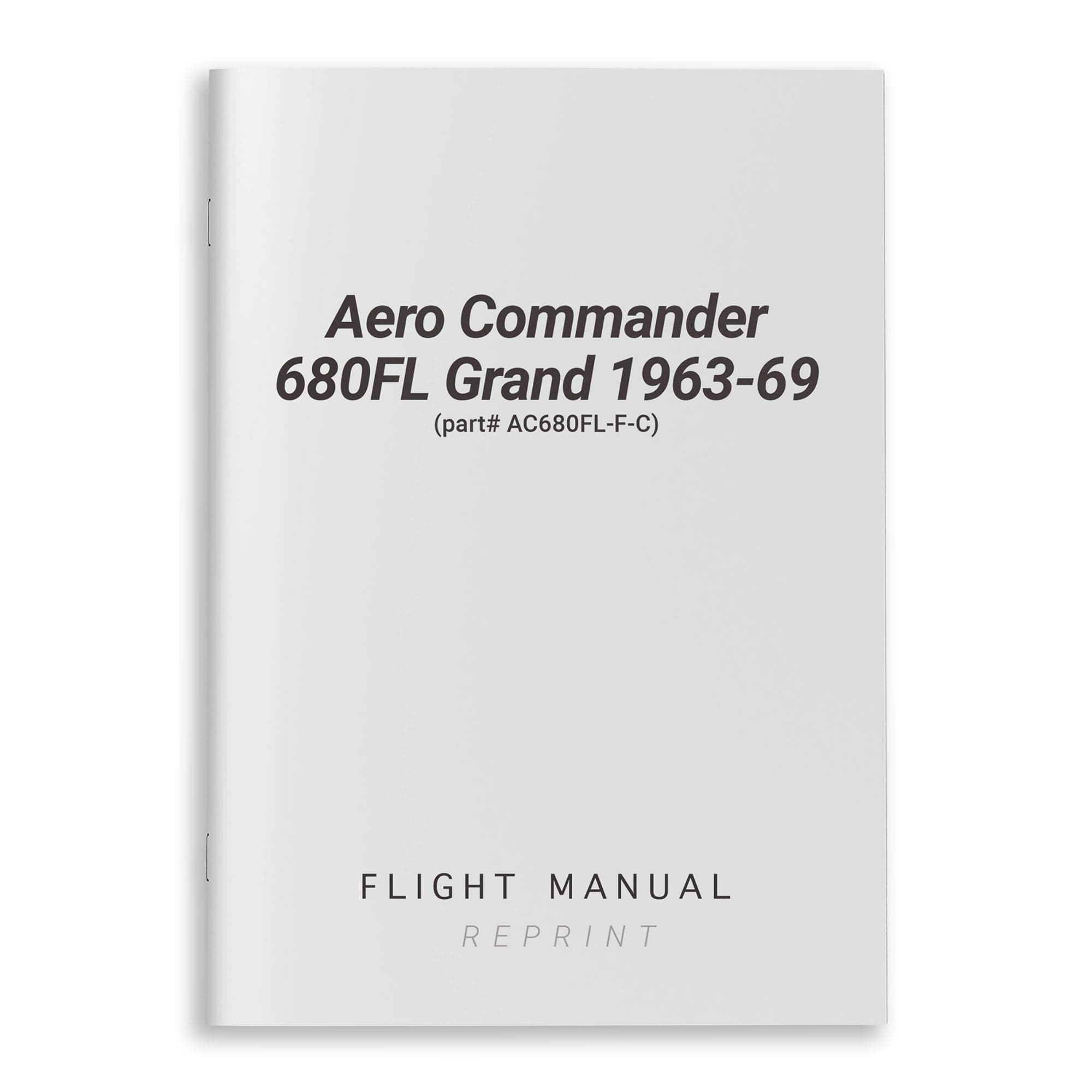 Essco Aircraft Aircraft Manual Aero Commander 680FL Grand 1963-69 Flight Manual (part# AC680FL-F-C)