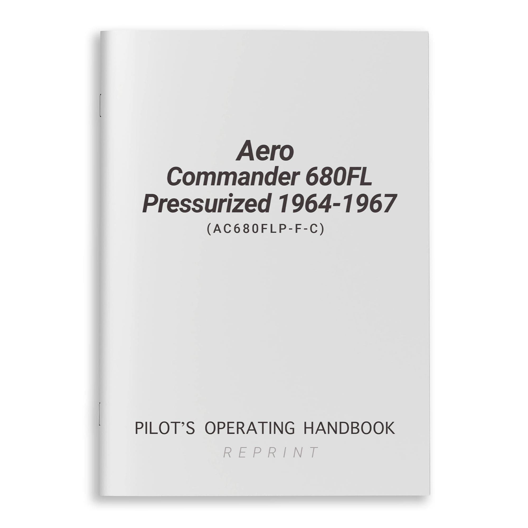 Essco Aircraft Aircraft Manual Aero Commander 680FL Pressurized 1964-1967 POH (AC680FLP-F-C)