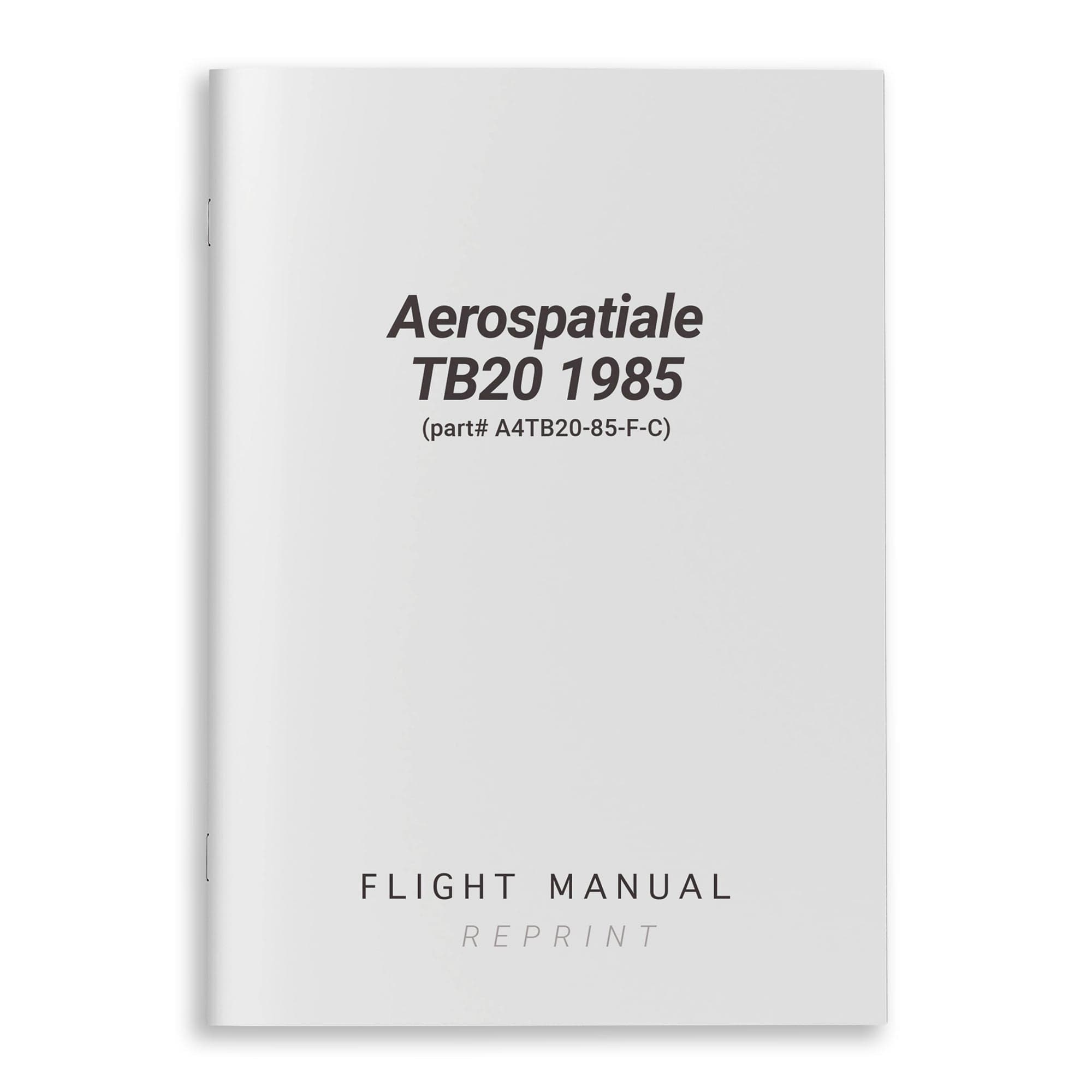 Essco Aircraft Aircraft Manual Aerospatiale TB20 1985 Flight Manual (part# A4TB20-85-F-C)