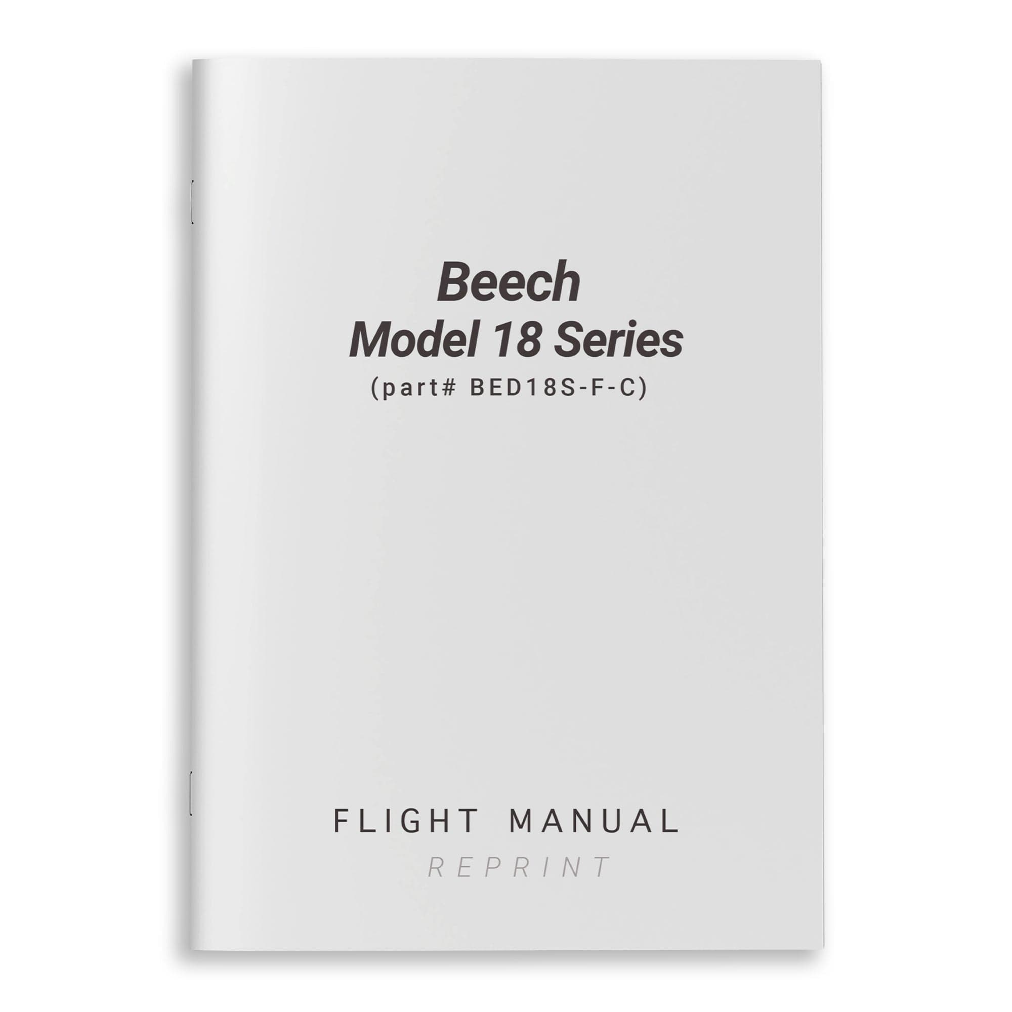 Essco Aircraft Aircraft Manual Beech Model 18 Series Flight Manual (part# BED18S-F-C)