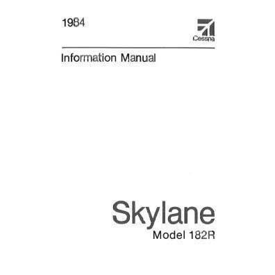 Cessna Aircraft Company Aircraft Manual Cessna 182R Skylane 1984 Pilot's Information Manual (D1254-13)