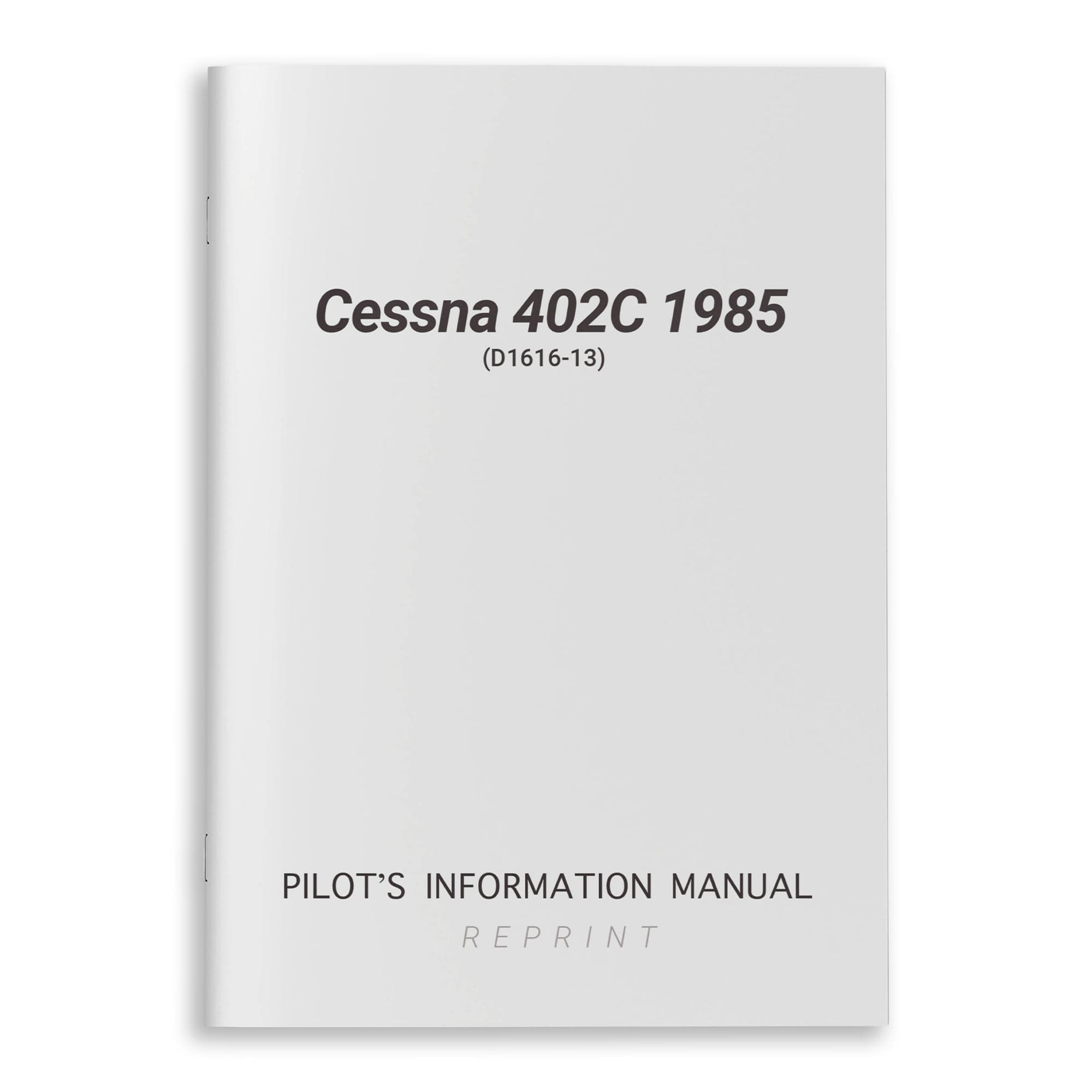 Cessna Aircraft Company Aircraft Manual Cessna 402C 1985 Pilot's Information Manual (D1616-13)