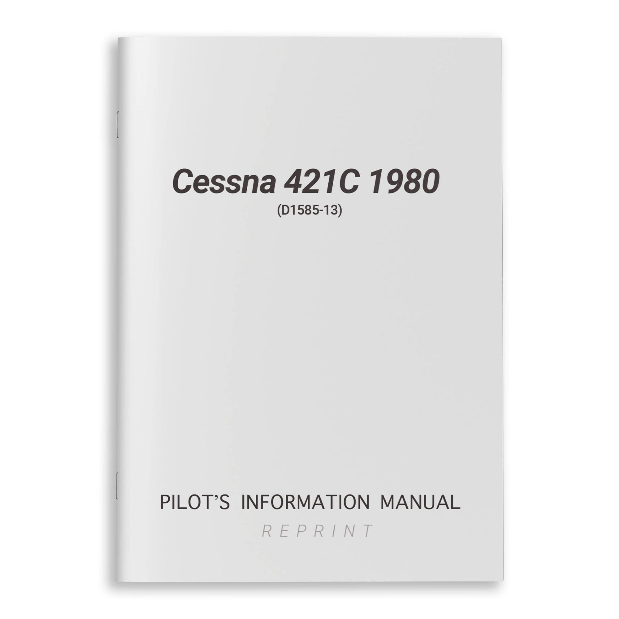 Cessna Aircraft Company Aircraft Manual Cessna 421C 1980 Pilots Information Manual (D1585-13)