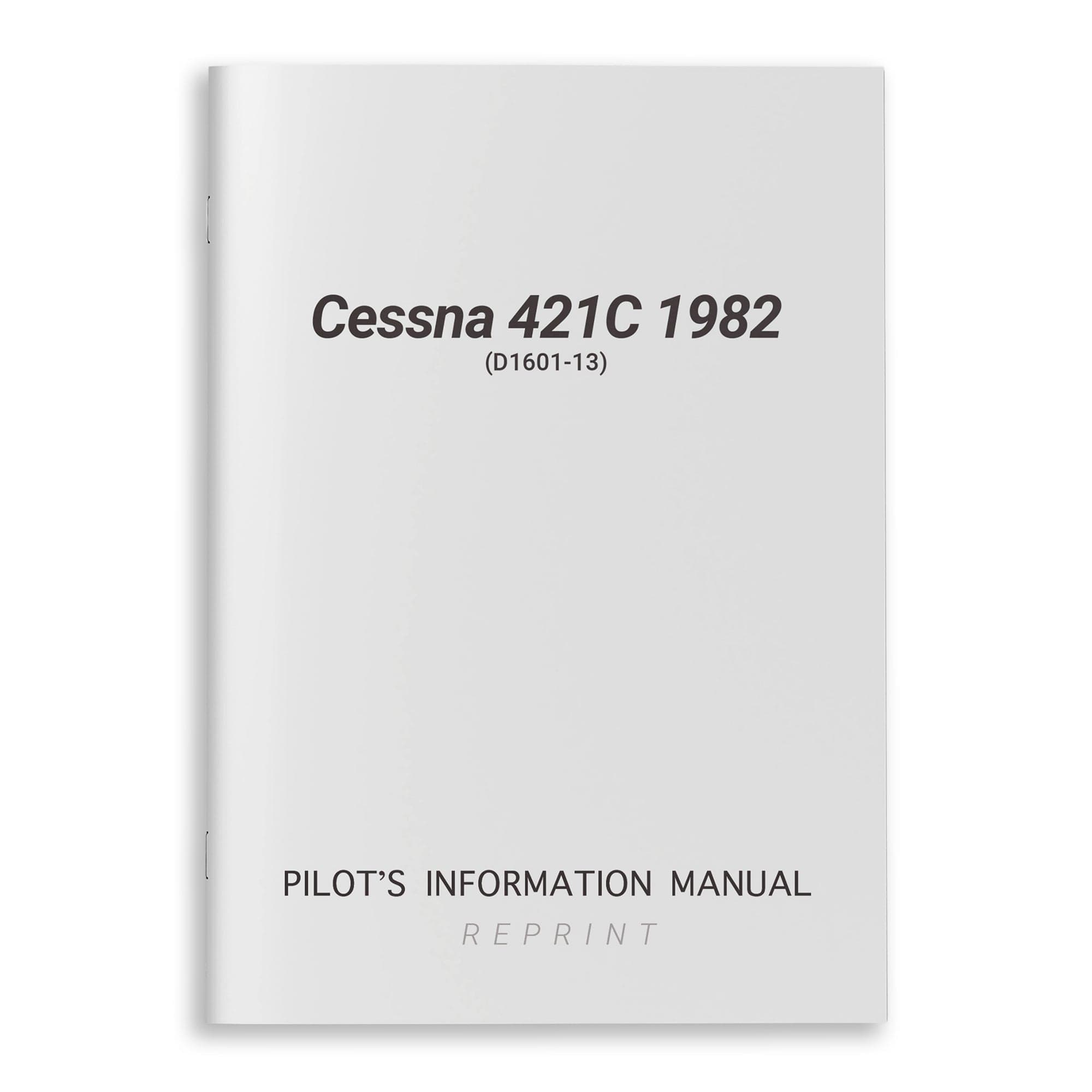 Cessna Aircraft Company Aircraft Manual Cessna 421C 1982 Pilots Information Manual (D1601-13)