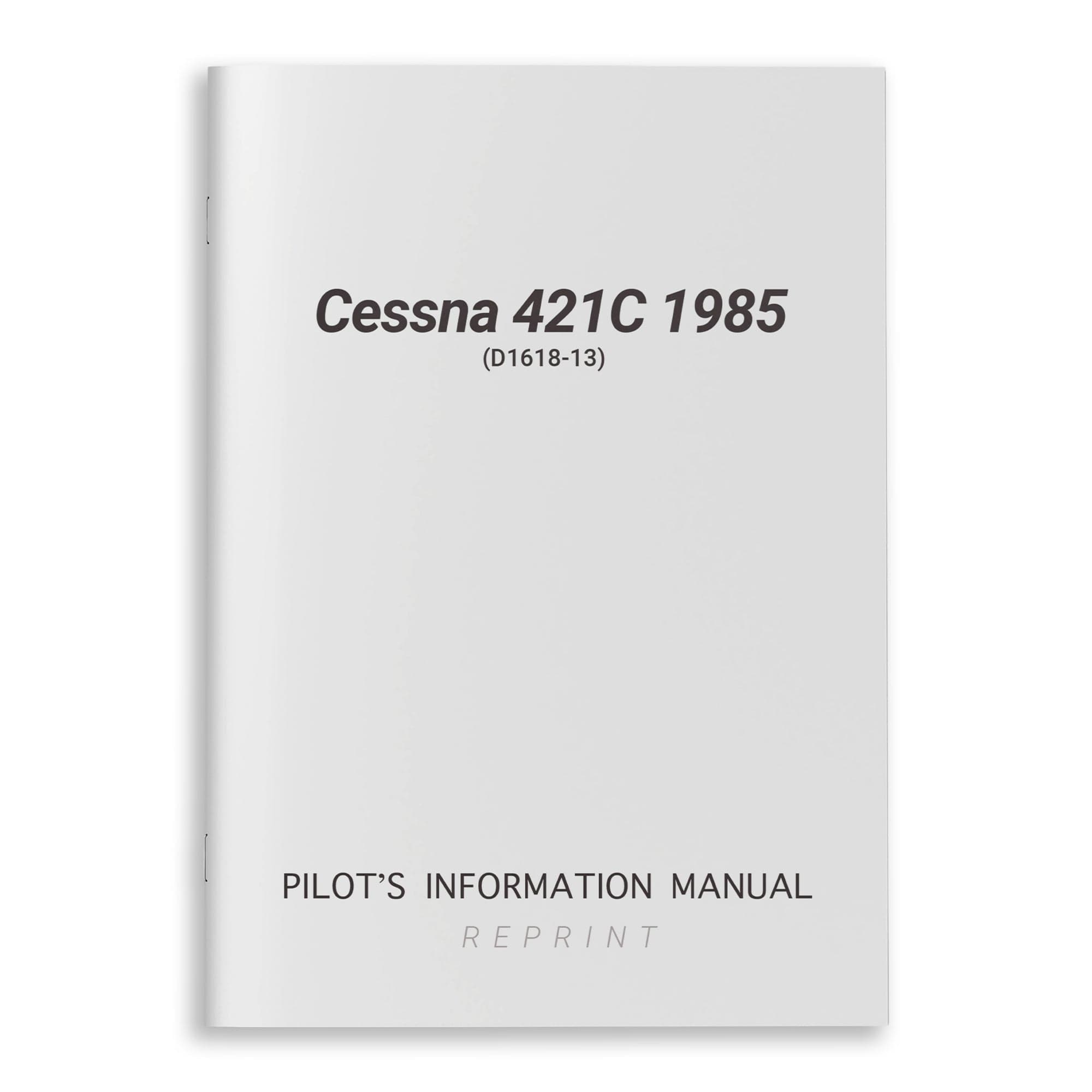 Cessna Aircraft Company Aircraft Manual Cessna 421C 1985 Pilot's Information Manual (D1618-13)