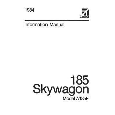 Cessna Aircraft Company Aircraft Manual Cessna A185F 1984 Pilot's Information Manual (D1258-13)