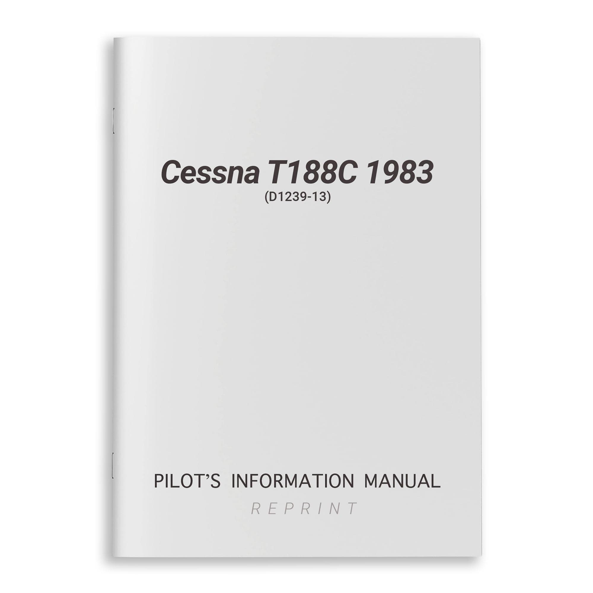 Cessna Aircraft Company Aircraft Manual Cessna T188C 1983 Pilot's Information Manual (D1239-13)