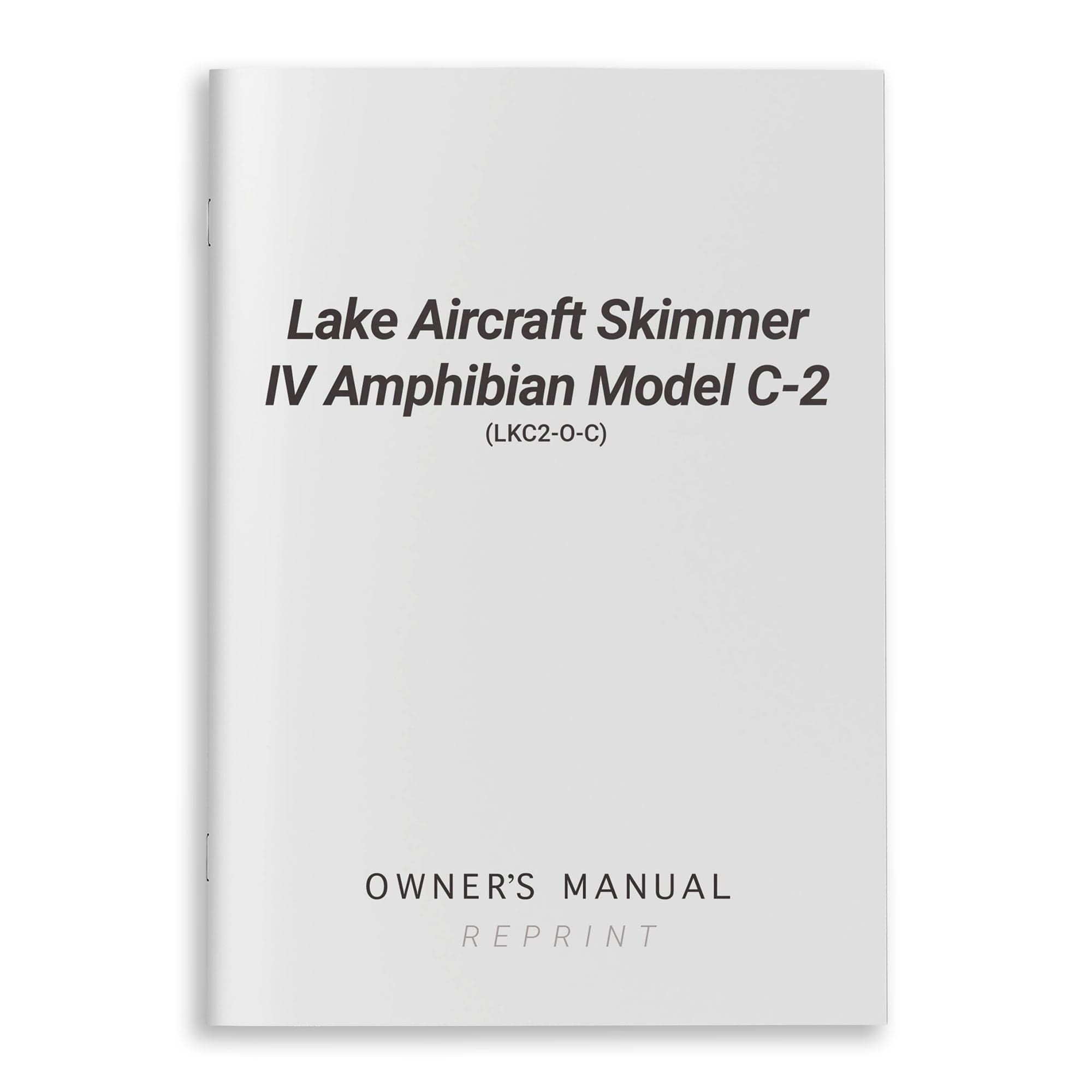 Essco Aircraft Aircraft Manual Lake Aircraft Skimmer IV Amphibian Model C-2 Owner's Manual (LKC2-O-C)