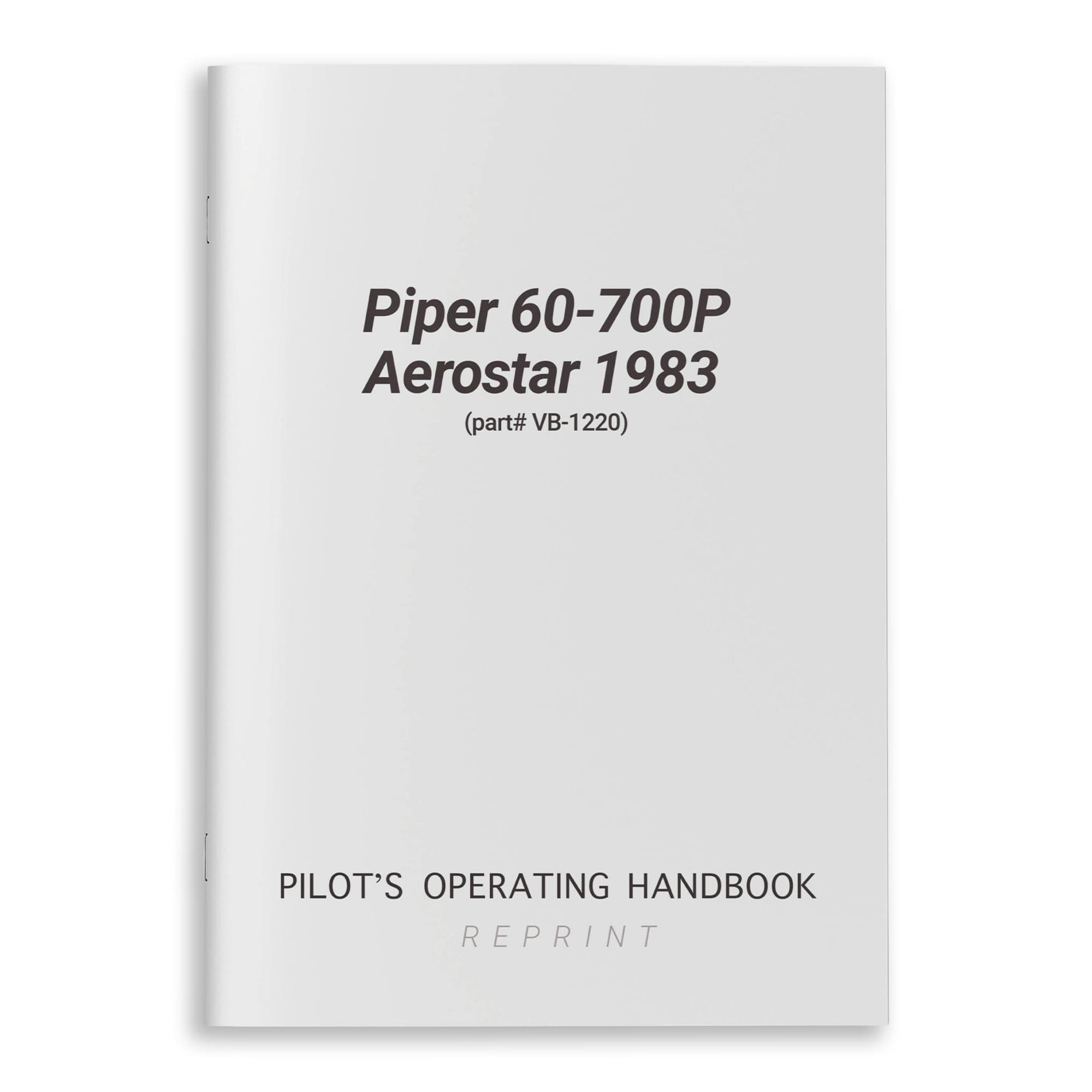 Essco Aircraft Aircraft Manual Piper 60-700P Aerostar 1983 Pilot's Operating Handbook (part# VB-1220)