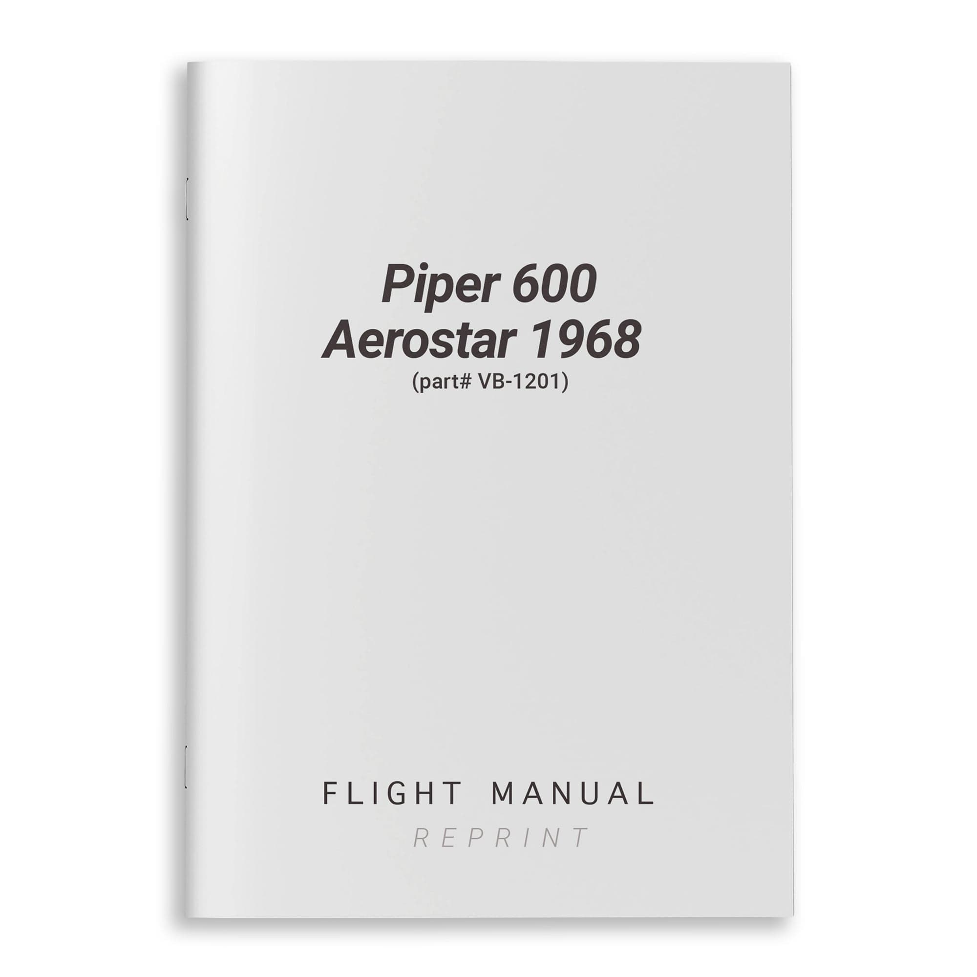 Essco Aircraft Aircraft Manual Piper 600 Aerostar 1968 Flight Manual (part# VB-1201)