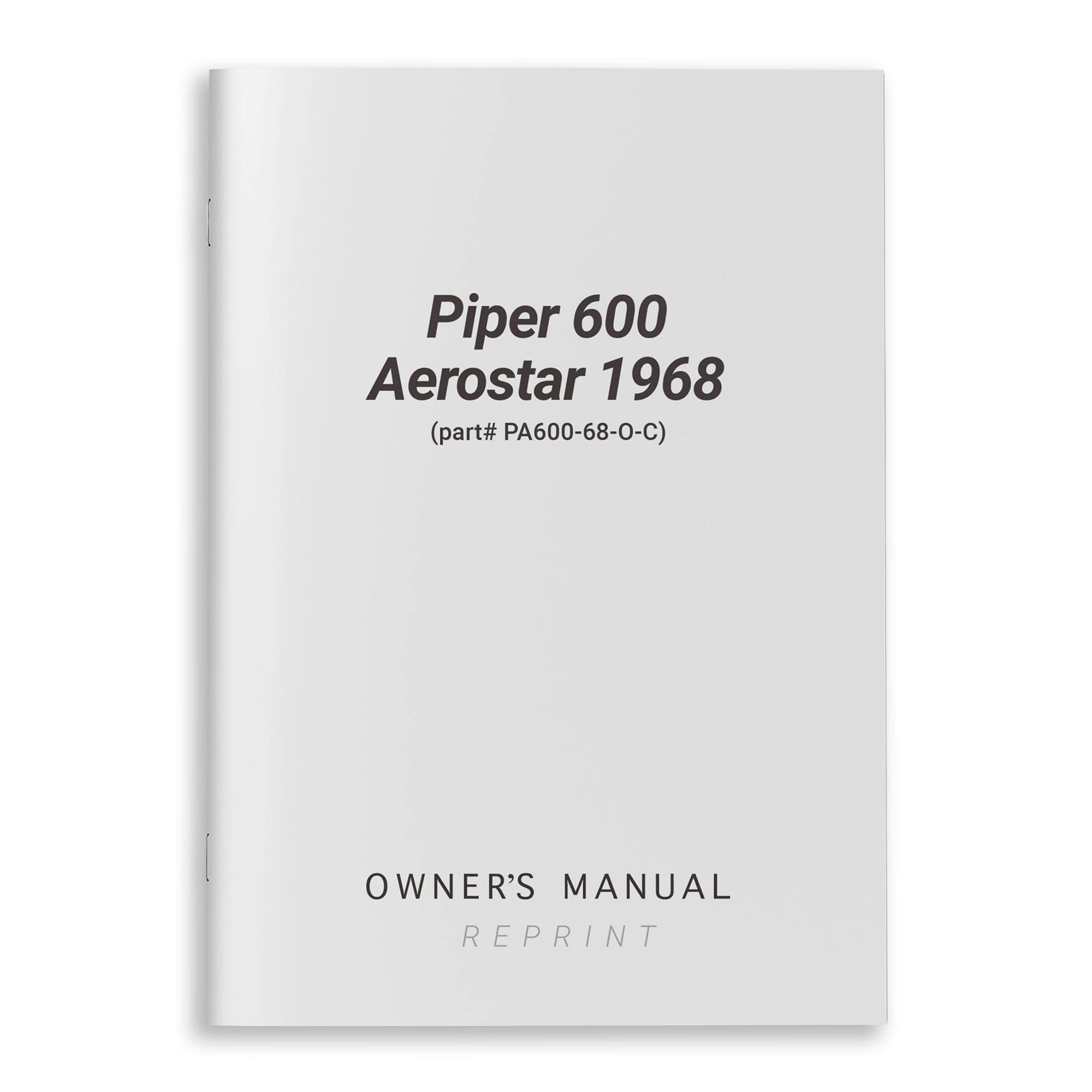 Essco Aircraft Aircraft Manual Piper 600 Aerostar 1968 Owner's Manual (part# PA600-68-O-C)