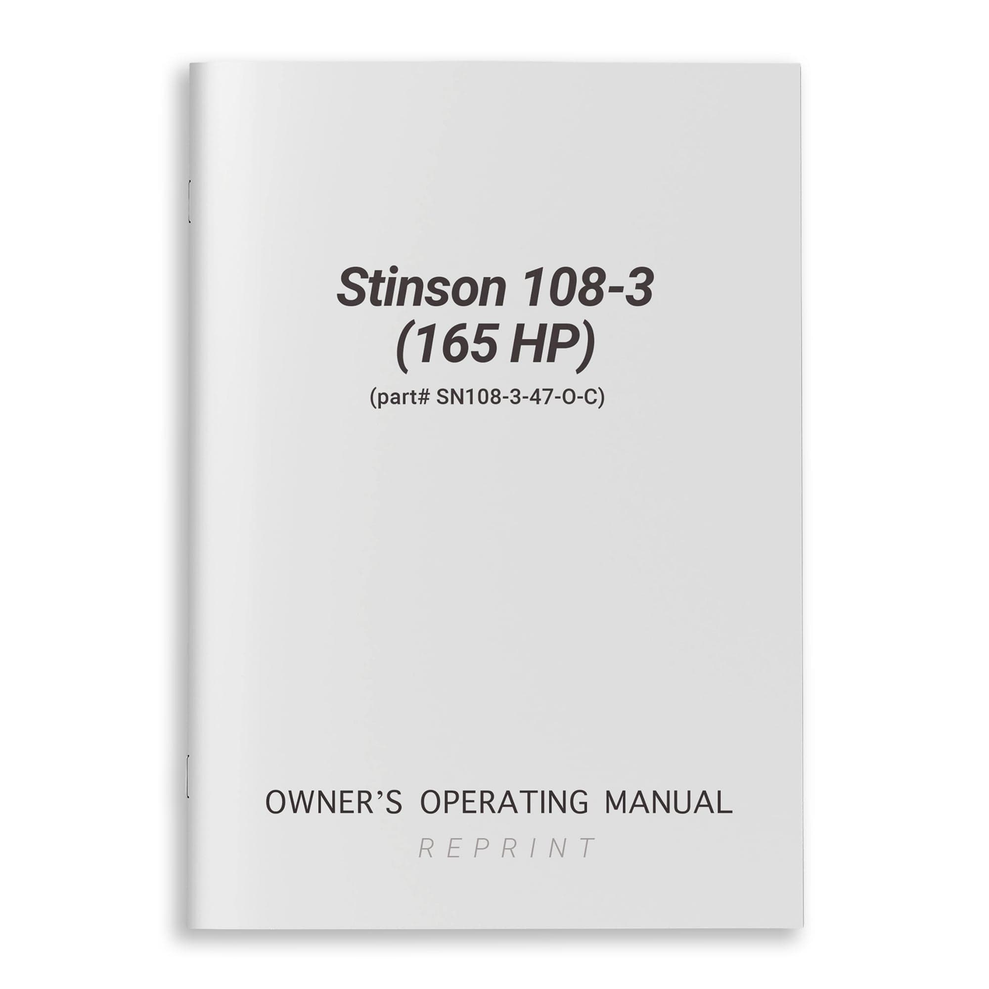 Essco Aircraft Aircraft Manual Stinson 108-3 (165 HP) Owner's Operating Manual (part# SN108-3-47-O-C)