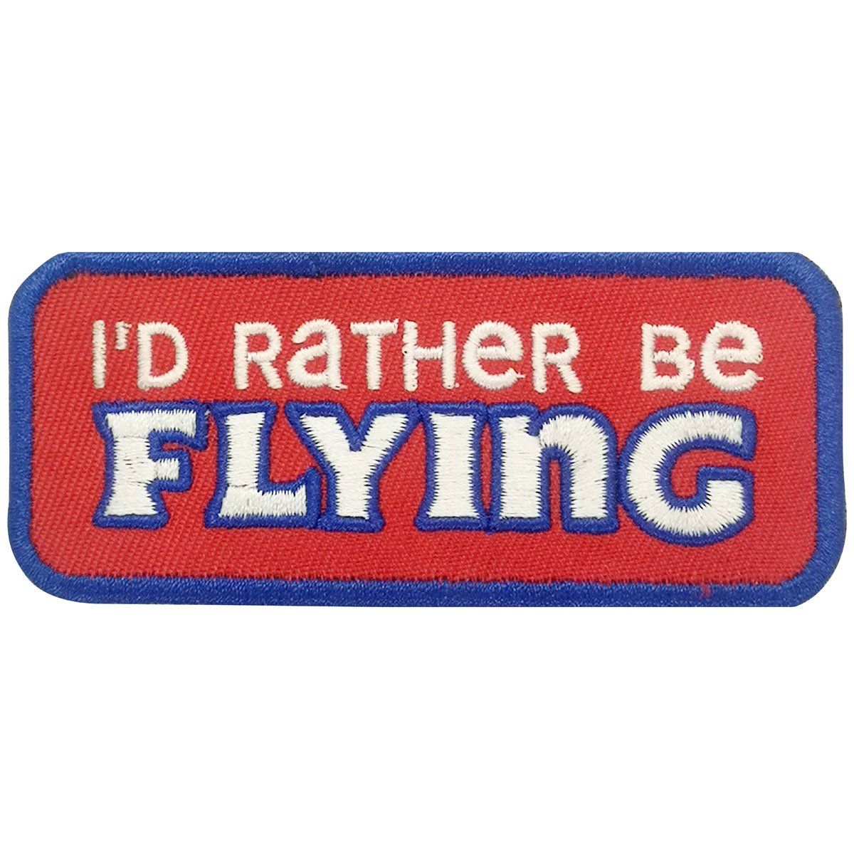 Aeroplane Apparel Company Pins Patches Lanyards Keychains I'd Rather Be Flying Embroidered Patch (Iron On Application)