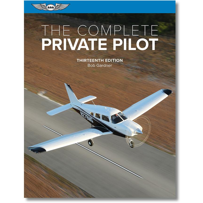 ASA Private Pilot ASA The Complete Private Pilot 13th Edition